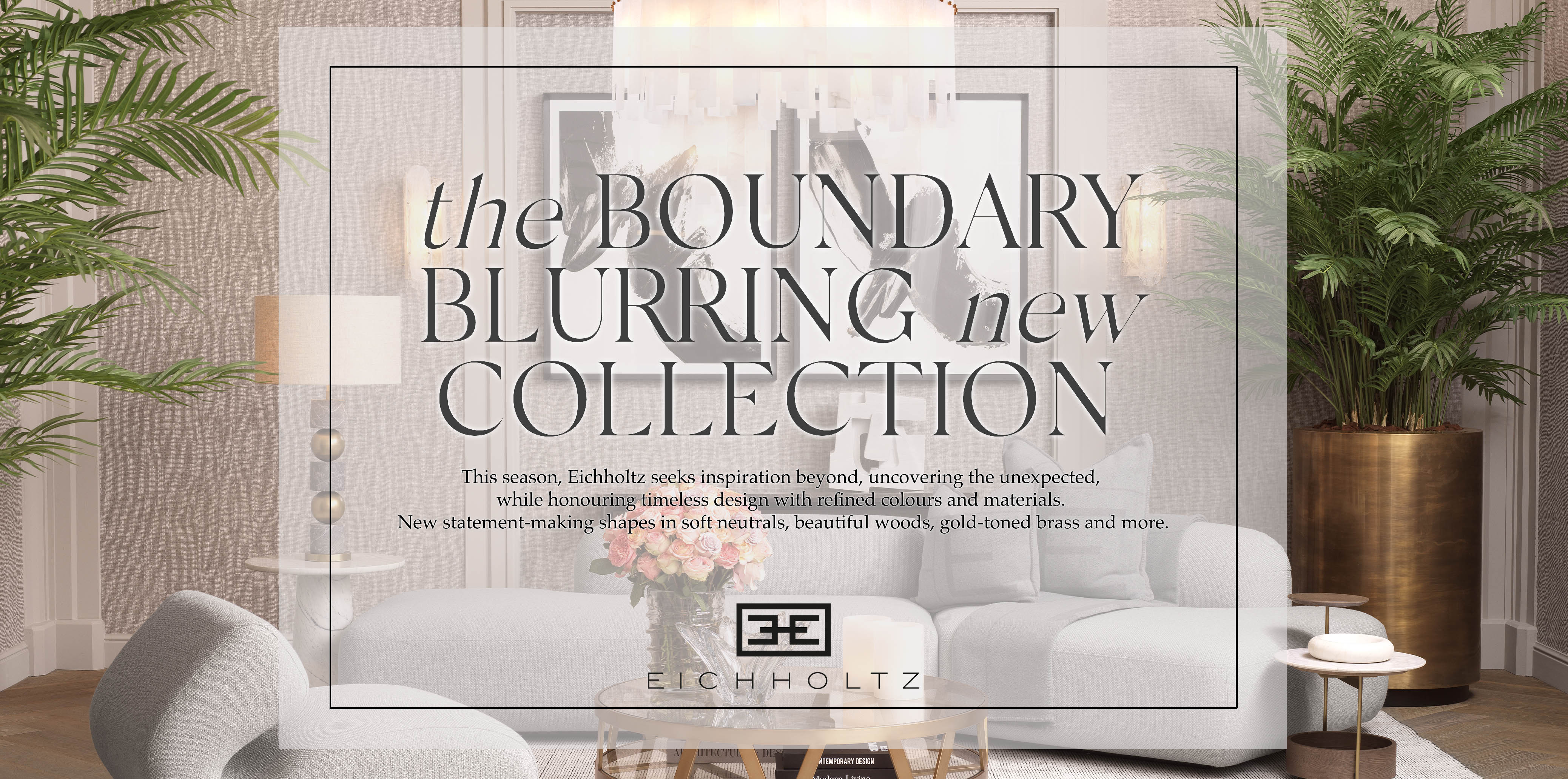 The Boundary Blurring New Collection by Eichholtz